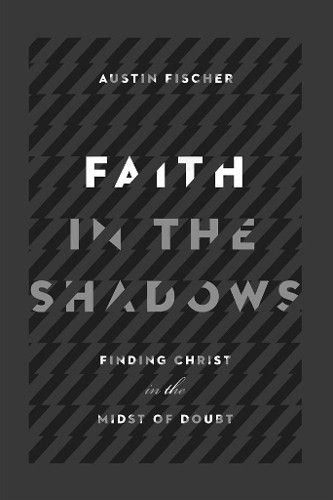 Faith in the Shadows: Finding Chris..., Fischer, Austin