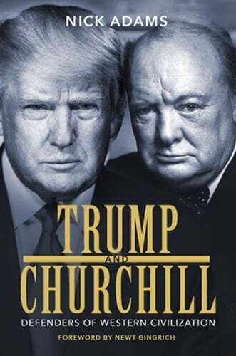 Trump and Churchill: Defenders of Western Civilization by Nick Adams: Used