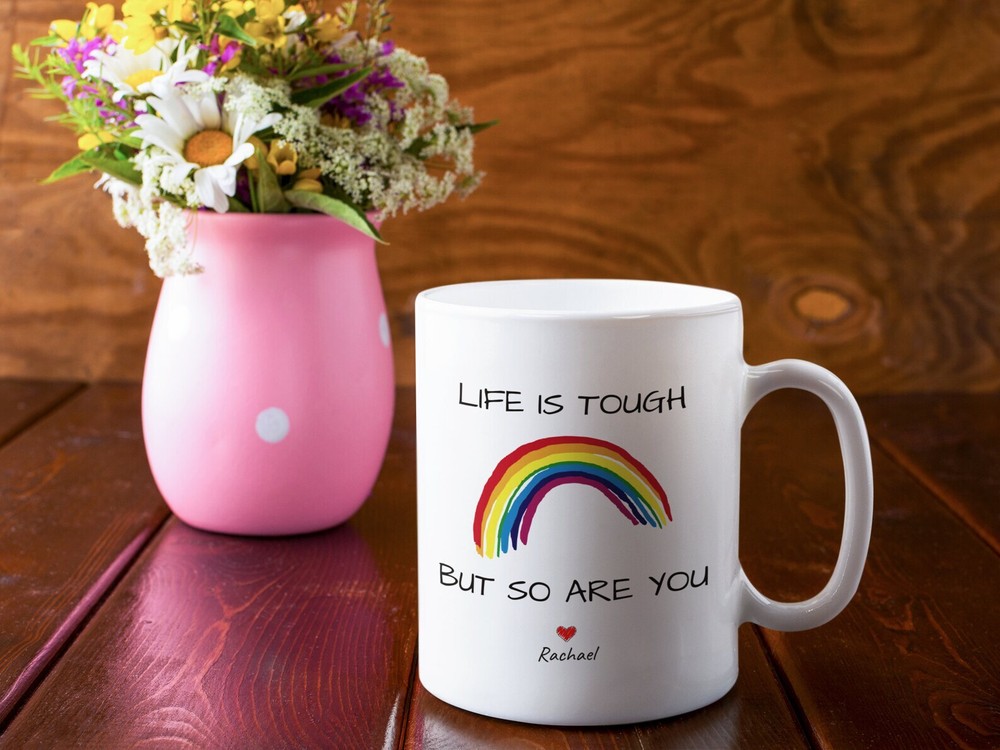 Life Is Tough But So Are You Inspirational Coffee Mug Personalized Mug Cheer Up