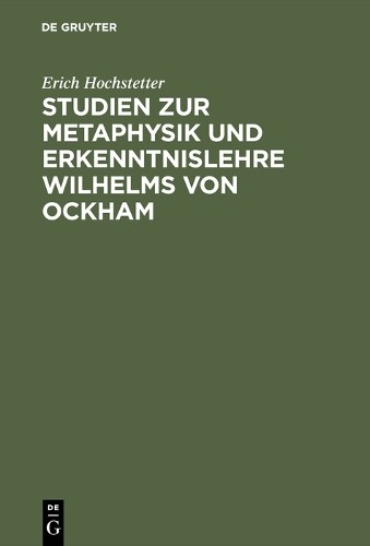 Erich Hochstett Studien zur Metaphysik und Erkenntnislehre Wilhelms v (Hardback)