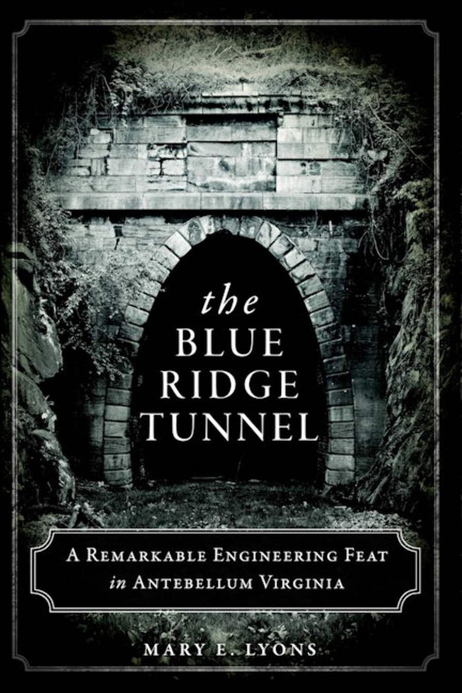 NEW The History Press The Blue Ridge Tunnel, VA 9781626194212  Trade Paperback