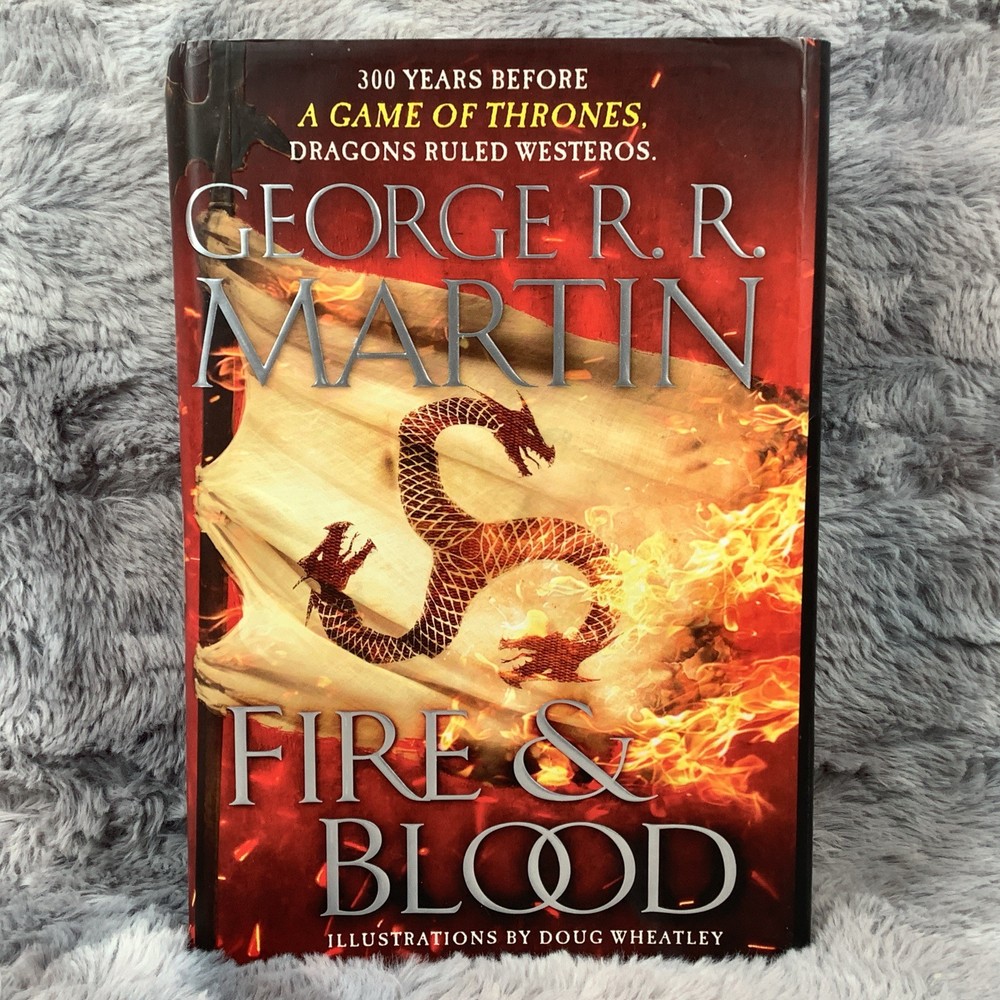 Fire and Blood George R R Martin HC DJ 2018 First Edition 1st Printing Wheatley