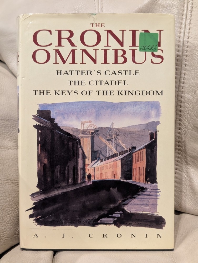 Cronin Omnibus: Citadel / Hatter's Castle / Keys of Kingdom by AJ Cronin 1994 HC