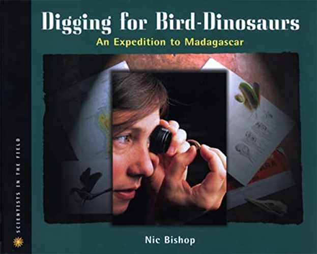 Digging for Bird Dinosaurs: An Expedition - Paperback, by Bishop Nic - Very Good