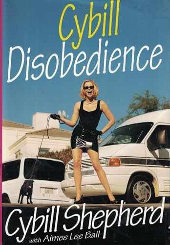 Cybill Disobedience : How I - Hardcover, by Shepherd Cybill; Ball - Very Good b