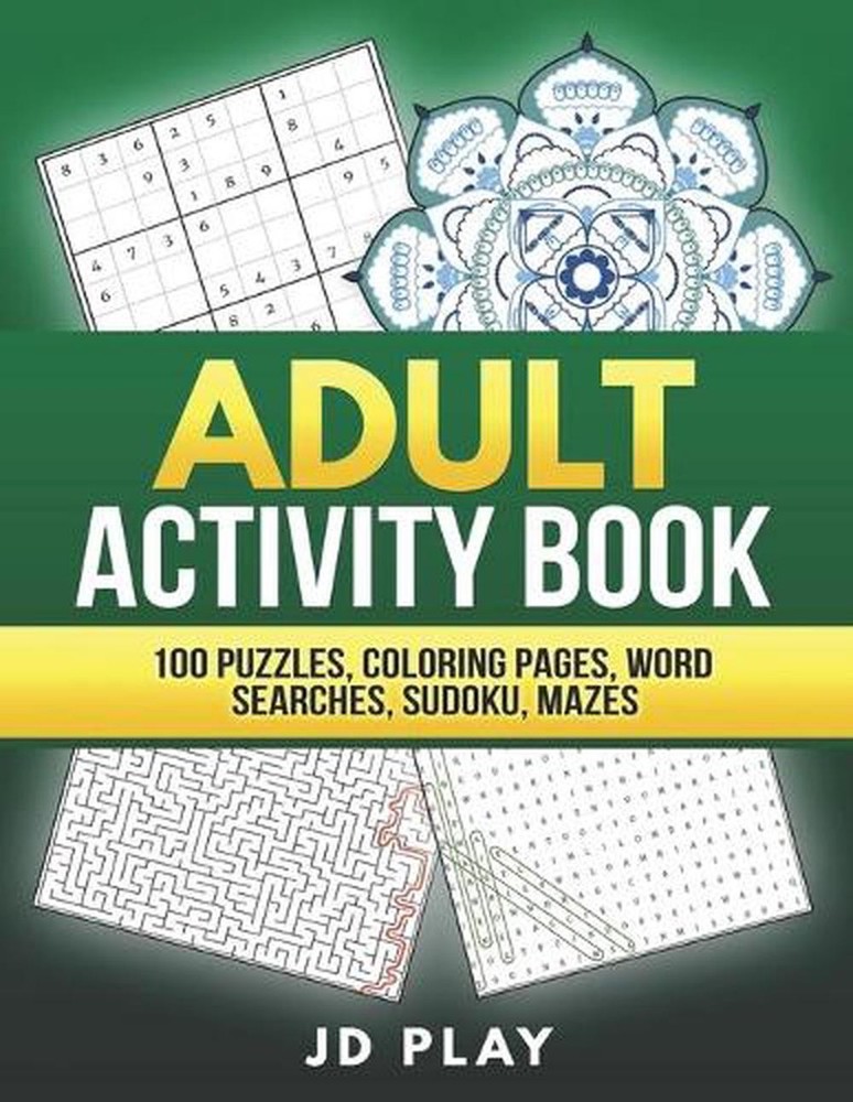 Adult Activity Book: 100 Puzzles, Coloring Pages, Word Searches, Sudoku and Maze