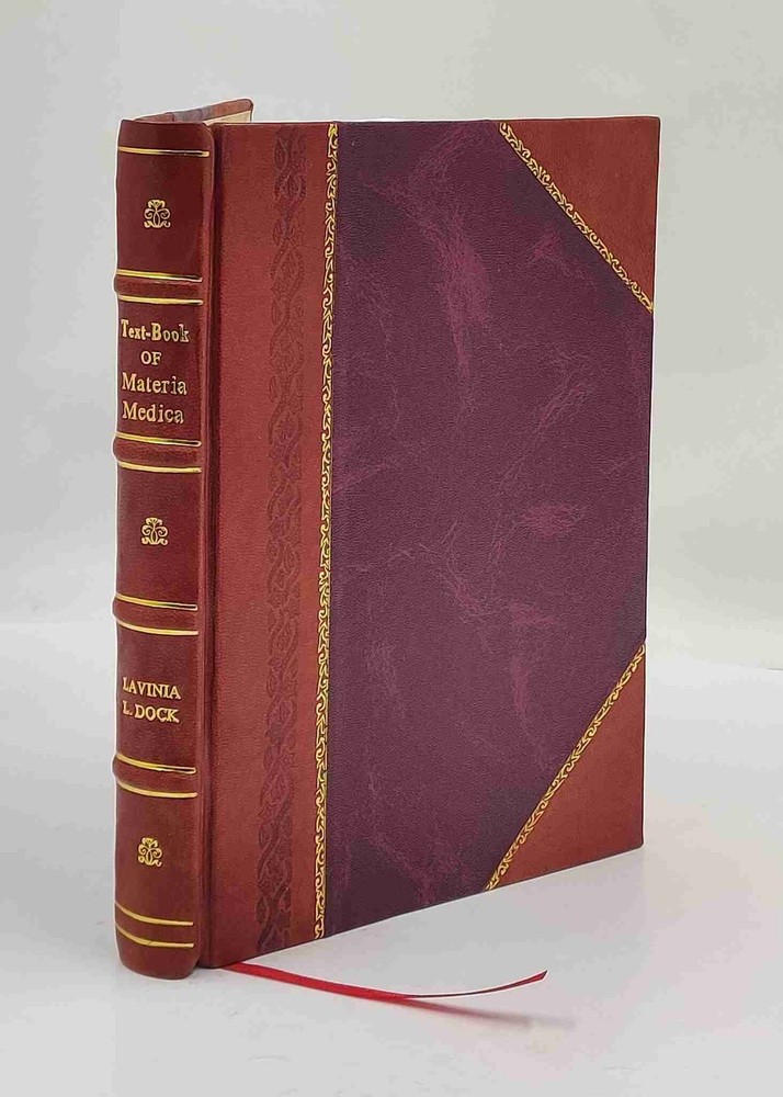 Textbook of Materia Medica for Nurses by Lavinia L Leather Bound Edition