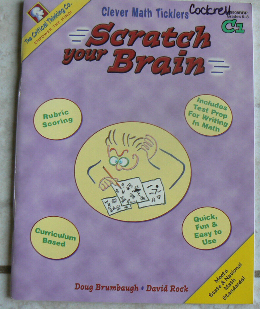 Critical Thinking Co,Scratch Your Brain,C1 gr.6 7 8, Clever Math Ticklers LN PB!