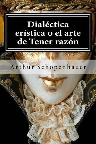 Arthur Schopenhauer Dialectica eristica o el arte de Tener razon (Paperback)Another great item from Rarewaves USA | Free delivery!