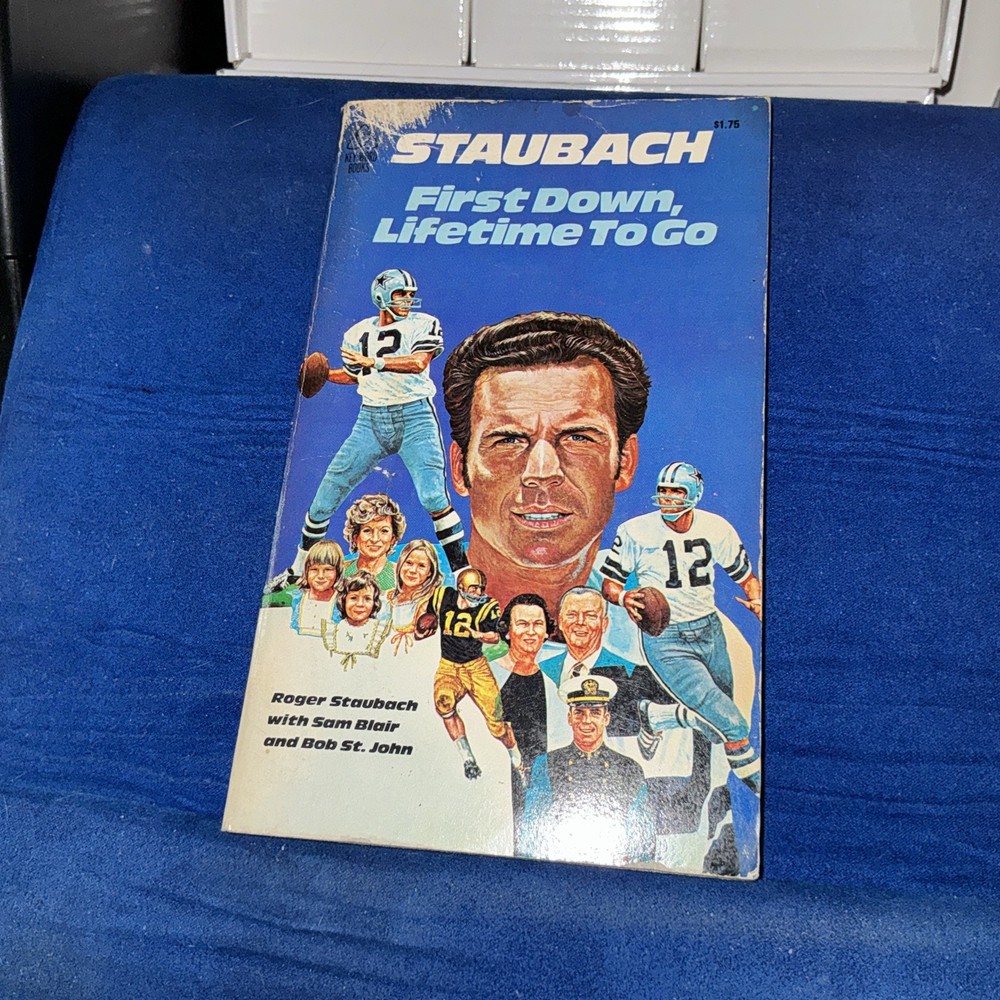 Staubach: First Down, Lifetime To Go by Roger Staubach 1974