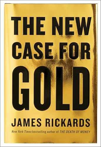 The New Case for Gold - Hardcover, by Rickards James - Acceptable c