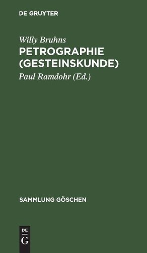 Willy Bruhns Petrographie (Gesteinskunde) (Hardback) Sammlung Göschen