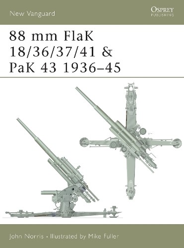 88 mm FlaK 18/36/37/41 and PaK 43 1936..., Norris, John