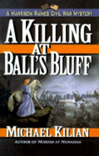 A Killing at Ball's Bluff by Michael Kilian: Used
