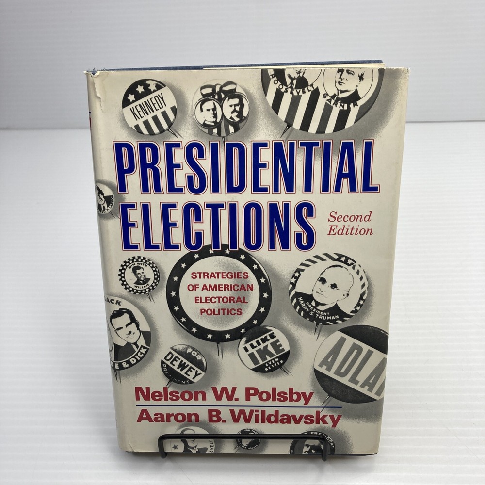 Presidential Elections Polsby & Wildavsky 1968 Strategies of Politics Nixon Era