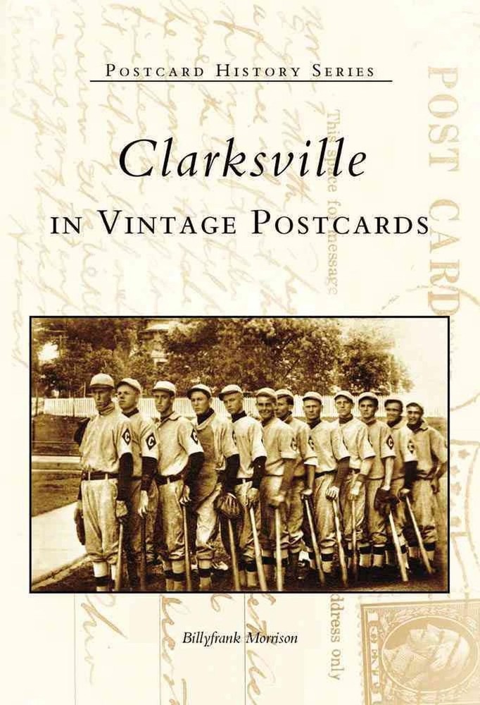 Clarksville in Vintage Postcards by Billyfrank Morrison (English) Paperback Book