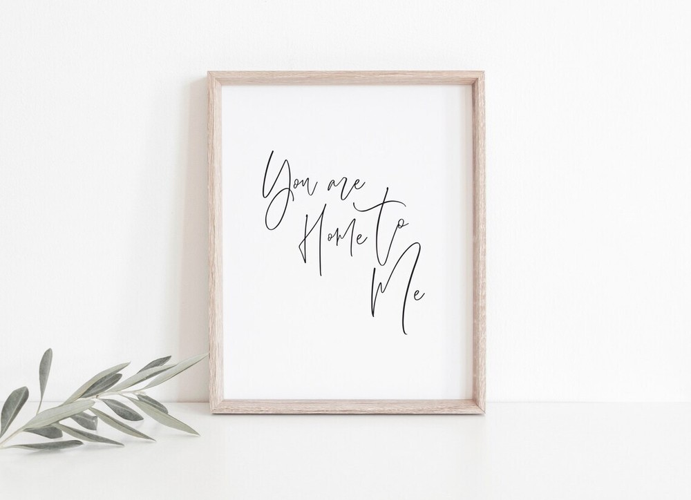 You Are Home To Me Quote Poster Premium Quality Choose your Size