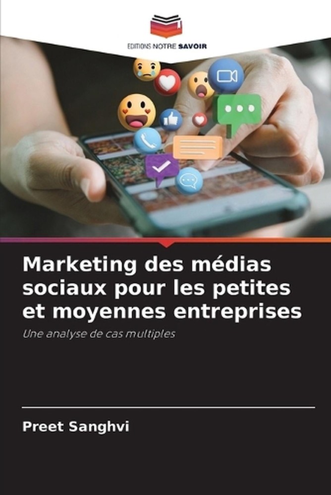 Marketing des mdias sociaux pour les petites et moyennes entreprises by Preet Sa