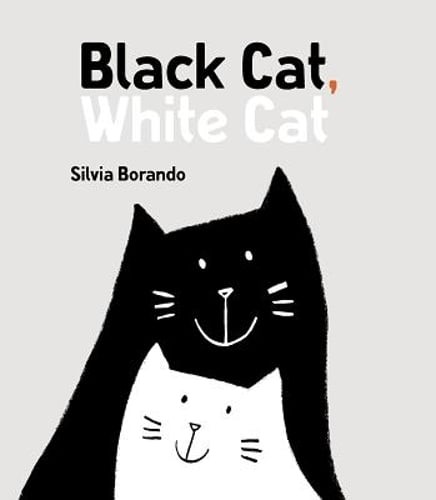 Black Cat, White Cat: A Minibombo Book by Silvia Borando: Used