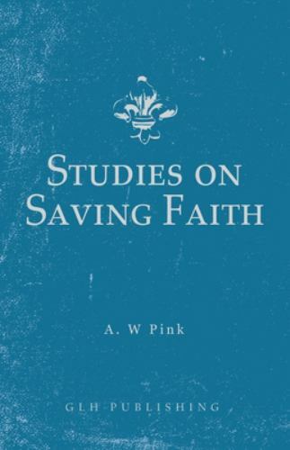 Studies on Saving Faith, Brand New, Free shipping in the US