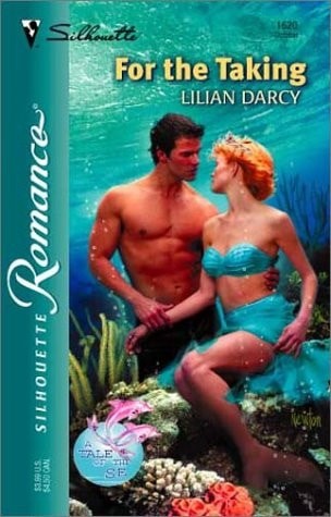 For The Taking (A Tale Of The Sea) (Silhouette Romance) by Darcy, Lilian, Good B