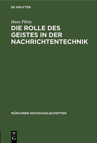 Hans Piloty Die Rolle Des Geistes in Der Nachrichtentechnik (Hardback)