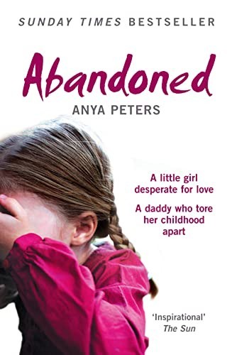 Abandoned: The true story of a little girl who didn... by Peters, Anya PaperbackFREE US DELIVERY | ISBN: 0007245742 | Quality Books