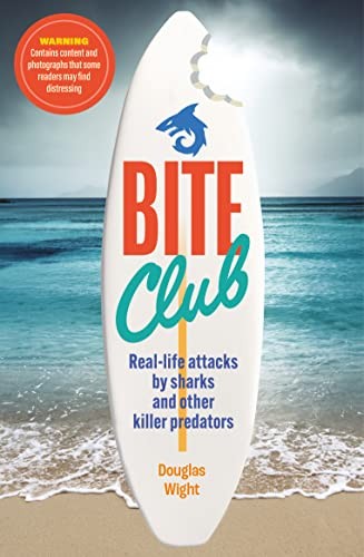 Bite Club: Real-life attacks by sharks... by Wight, Douglas Paperback / softbackFREE US DELIVERY | ISBN: 1802470905 | Quality Books