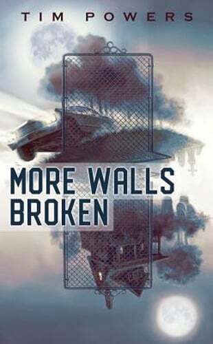 More Walls Broken by Tim Powers: Used