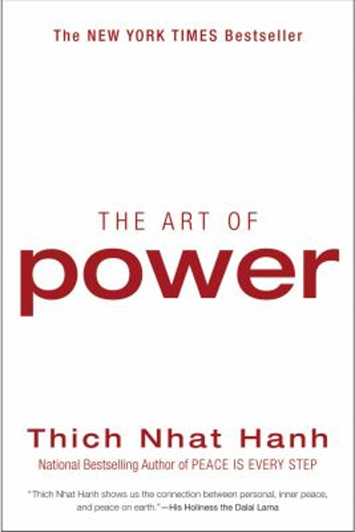 Master Power and Peace with Thich Nhat Hanh’s The Art of Power Paperback