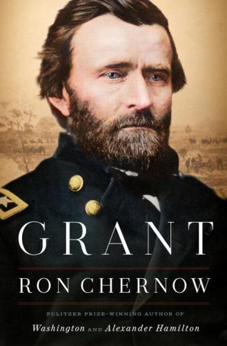 Grant by Ron Chernow (2017, Hardcover)
