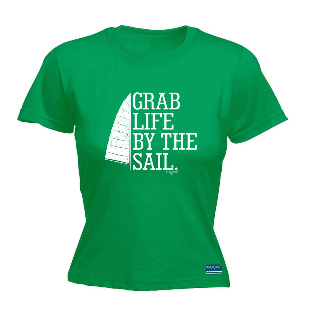 Sailing Ob Grab Life By The Sail - Womens T Shirt Funny T-Shirt Gift Novelty
