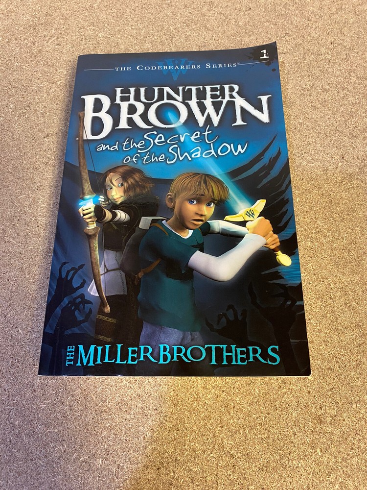 Hunter Brown and the Secret of the Shadow by Allan Miller and Christopher Miller