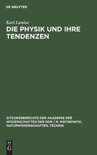 Karl Lanius Die Physik Und Ihre Tendenzen (Hardback)