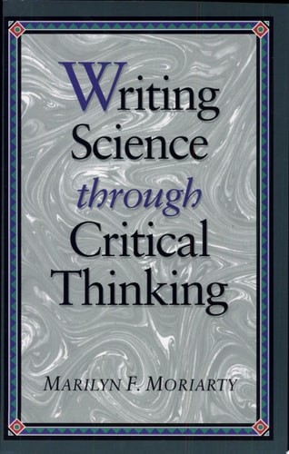 Science Writing Through Critical Thinking (Jones and Bartlett Series in Logic, C
