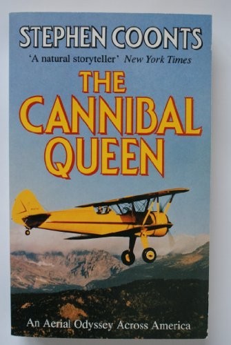 The Cannibal Queen: An Aerial Odyssey Across Ame... by Coonts, Stephen PaperbackFREE US DELIVERY | ISBN: 0099174219 | Quality Books