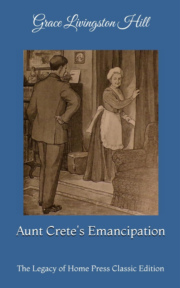 Aunt Crete's Emancipation: The Legacy of Home Press Classic Edition