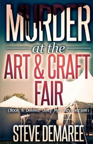 Murder at the Art & Craft Fair, Paperback by Demaree, Steve, Brand New, Free ...