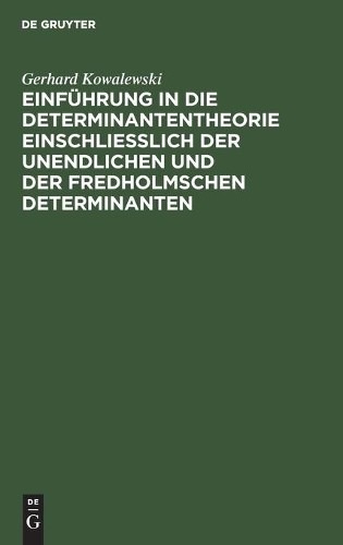 Gerhard Kowalew Einführung in Die Determinantentheorie Einschließlich (Hardback)