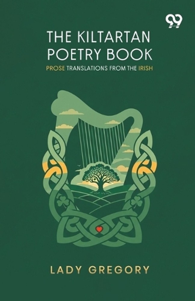 The Kiltartan Poetry Book: Prose Translations From The Irish by Lady Gregory Pap