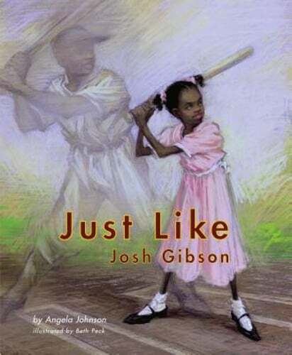 Just Like Josh Gibson by Angela Johnson: Used