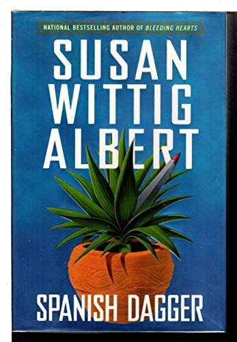 Spanish Dagger (China Bayles Mystery) by Albert