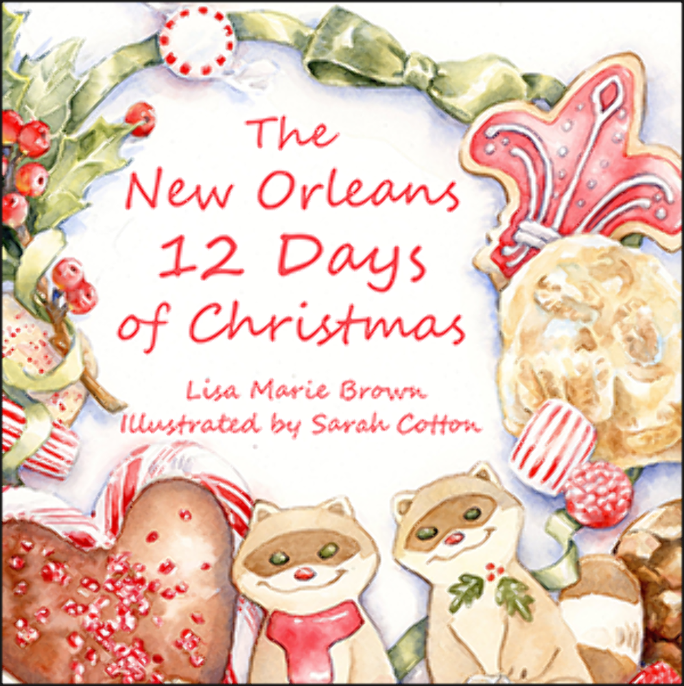 NEW Pelican Publishing The New Orleans Twelve Days of Christmas, LA 978145562453