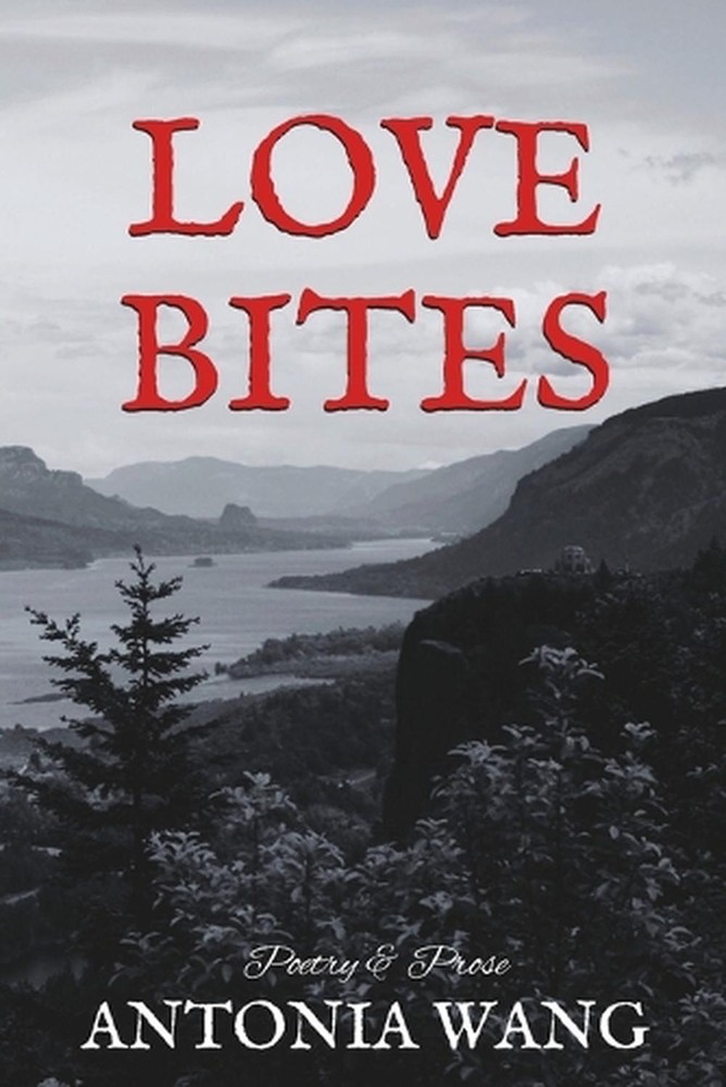 Love Bites: Poetry & Prose by Antonia Wang (English) Paperback Book