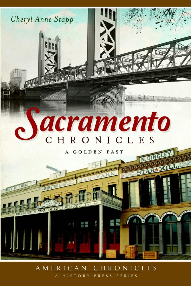 NEW The History Press Sacramento Chronicles, CA 9781609495794 American Chronicle