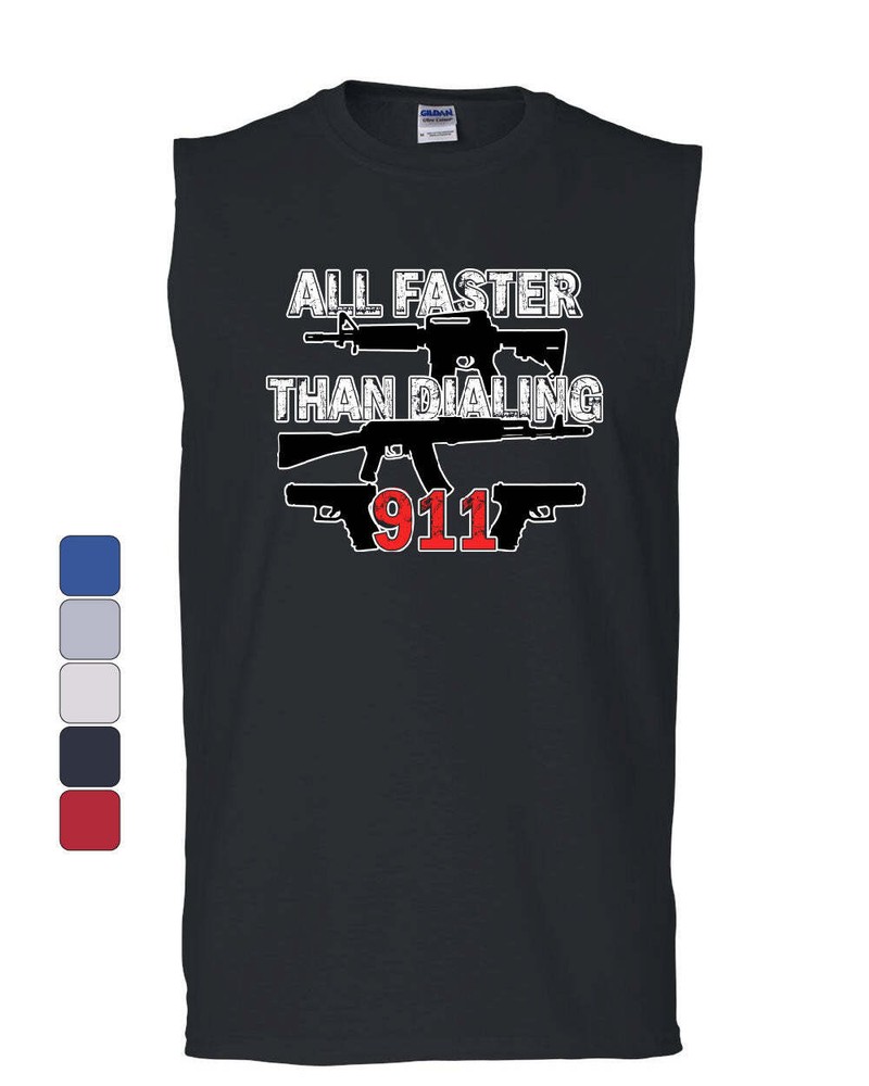 All Faster Than Dialing 911 Muscle Shirt Pro Guns 2nd Amendment Sleeveless
