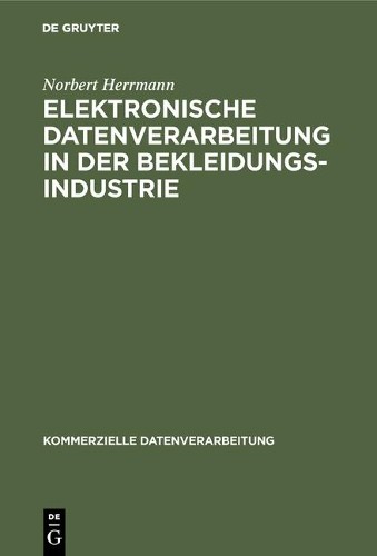 Norbert Herrman Elektronische Datenverarbeitung in der Bekleidungsind (Hardback)