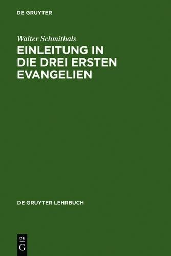 Walter Schmithals Einleitung in die drei ersten Evangelien (Hardback)