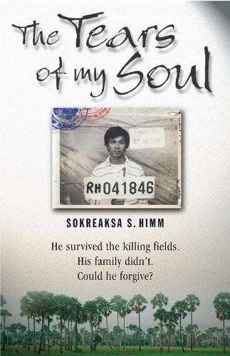 The Tears of my Soul: He Survived Cambodia's K... by Himm, Sokreaksa S. Big book