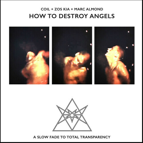 How to Destroy Angels by Coil & Zos KIA & Marc Almond (CD, 2018)